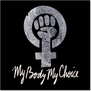 My body my choice Posters and Art